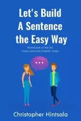 Let's Build a Sentence the Easy Way - Christopher Hintsala