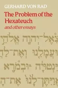The Problem of the Hexateuch and Other Essays - Von Gerhard Rad