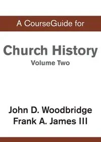 CourseGuide for Church History, Volume Two - Christopher J.H. Wright