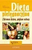 Dieta pielęgnacyjna. Zdrowa skóra, piękne włosy - Barbara Jakimowicz-Klein