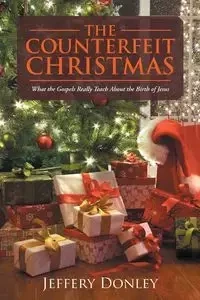 The Counterfeit Christmas - Jeffery Donley