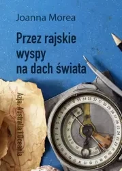 eBook Przez rajskie wyspy na dach świata - Joanna Morea mobi epub