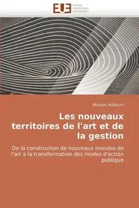 Les nouveaux territoires de l'art et de la gestion - AUBOUIN-N