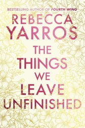 The Things We Leave Unfinished wer. angielska - Rebecca Yarros