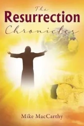 The Resurrection Chronicles - Mike MacCarthy