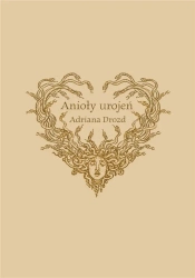 Anioły Urojeń - Adriana Drozd