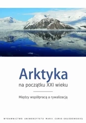 eBook Arktyka na początku XXI wieku. Między współpracą a rywalizacją - Michał Łuszczuk
