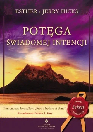 Potęga świadomej intencji - Esther Hicks, Jerry Hicks