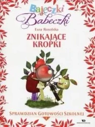 Bajeczki Babeczki. Znikające kropki cz.1 - Ewa Rosolska
