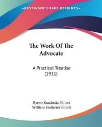 The Work Of The Advocate - Elliott Byron Kosciusko