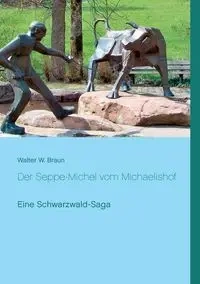 Der Seppe-Michel vom Michaelishof - Walter W. Braun