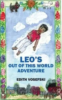 Leo's Out Of This World Adventure - Edith Vosefski