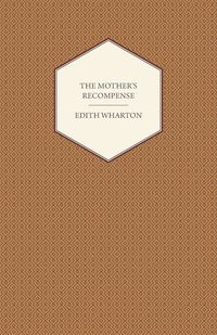 The Mother's Recompense - Edith Wharton