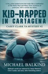 Kid-Napped In Cartagena - Michael Balkind