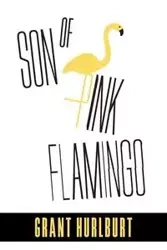 Son of Pink Flamingo - Grant Hurlburt