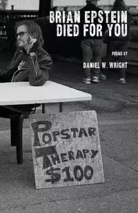 Brian Epstein Died for You - Daniel W. Wright
