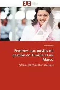 Femmes aux postes de gestion en tunisie et au maroc - BRIERE-S