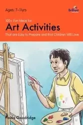 100+ Fun Ideas for Art Activities that are Easy to Prepare and that Children Will Love - Paula Goodridge