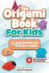 The Origami Book for Kids - Lila Folds