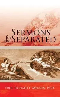 Sermons for the Separated - Donald Megnin