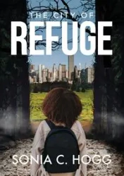 THE CITY OF REFUGE - SONIA HOGG C