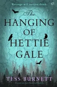 The Hanging of Hettie Gale - Tess Burnett