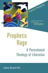 Prophetic Rage - Johnny Bernard Hill