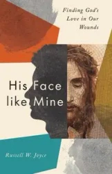 His Face like Mine - Joyce Russell W.