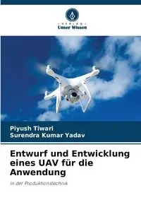 Entwurf und Entwicklung eines UAV für die Anwendung - Tiwari Piyush