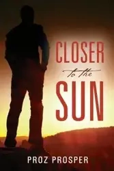 Closer to the Sun - Prosper Proz