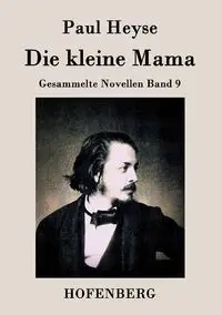 Die kleine Mama - Paul Heyse