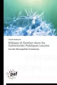 Ethique et gestion dans les collectivités publiques locales - RADOUCHE-T