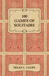 100 Games of Solitaire - Coops Helen L.