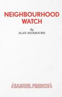 Neighbourhood Watch - Alan Ayckbourn
