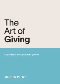 The Art of Giving - Porter Matthew