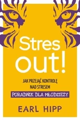 Stres out!. Jak przejąć kontrolę nad stresem - Earl Hipp