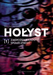 Zagrożenia ładu społecznego T.1 - Brunon Hołyst