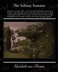 The Solitary Summer - Elizabeth von Arnim