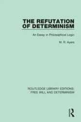 The Refutation of Determinism - Ayers M.R.