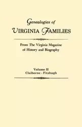 Genealogies of Virginia Families from the Virginia Magazine of History and Biography. in Five Volumes. Volume II - Virginia Magazine of History and Biograp