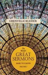 The Worlds Great Sermons - Basil To Calvin - Volume I - Kleiser Grenville