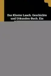 Das Kloster Laach. Geschichte und Urkunden-Buch. Ein Beitrag zur Special-Geschichte der Rheinlande. - Julius Wegeler
