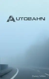 Autobahn - Danny Miller