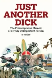 Just Another Dick - Gary Dick