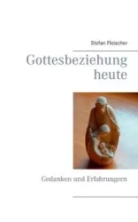 Gottesbeziehung heute - Stefan Fleischer