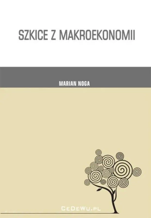 Szkice z makroekonomii - Marian Noga