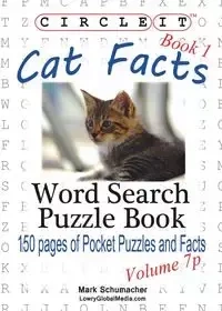 Circle It, Cat Facts, Book 1, Pocket Size, Word Search, Puzzle Book - Lowry Global Media LLC