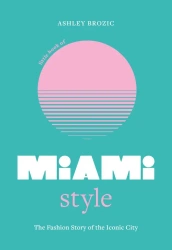 Little Book of Miami Style wer. angielska - Ashley Brozic