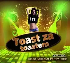 Toast za toastem (CD) - Esthera