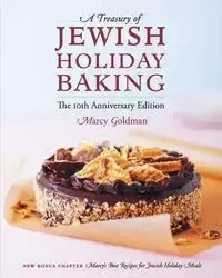 The 10th Anniversary Edition  A Treasury of Jewish Holiday Baking - Marcy Goldman